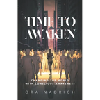 Time To Awaken: Changing the World with Conscious Awareness - Paperback