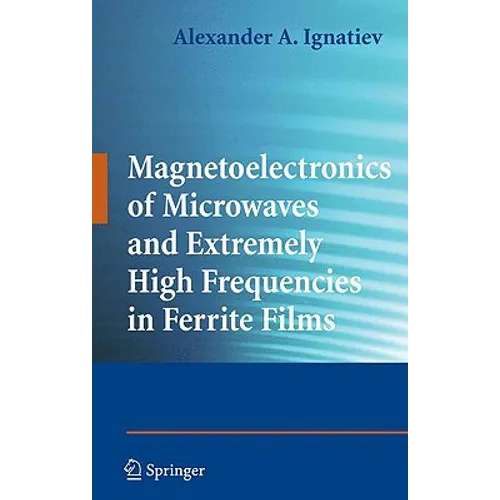 Magnetoelectronics of Microwaves and Extremely High Frequencies in Ferrite Films