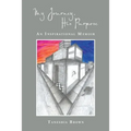 My Journey, His Purpose: An Inspirational Memoir