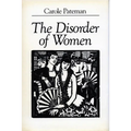 The Disorder of Women: Democracy, Feminism, and Political Theory