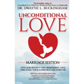 Unconditional Love Marriage Edition: Give and Receive Unconditional Love and Make Your Marriage Last Forever