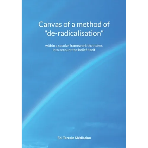 Canvas of a method of "de-radicalisation": within a secular framework that takes into account the belief itself