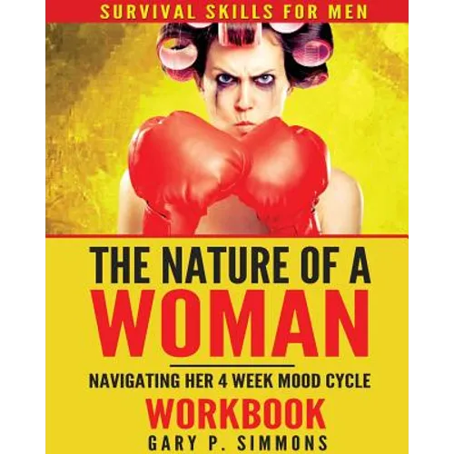The Nature of a Woman: Navigating Her 4 Week Mood cycle Workbook