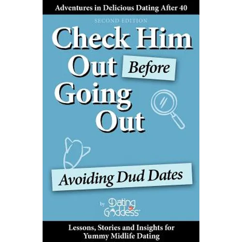 Check Him Out Before Going Out: Avoiding Dud Dates