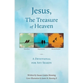 Jesus, The Treasure of Heaven: A Devotional for Any Season