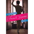 French Lessons: French Lessons: A Novel