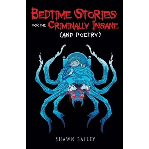 Bedtime Stories for the Criminally Insane (and poetry)