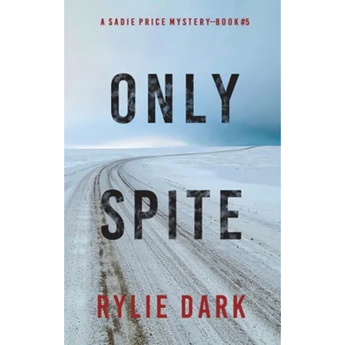Only Spite (A Sadie Price FBI Suspense Thriller-Book 5)