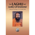 Laghu Guru Upanishad: Spiritual Teachings of Sri Sivabala Yogi