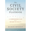 The Civil Society Playbook: A Commonsense Plan for a Return to Civility