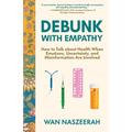 Debunk with Empathy: How to Talk About Health When Emotions, Uncertainty, and Misinformation Are Involved