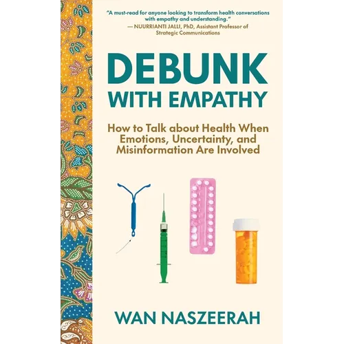 Debunk with Empathy: How to Talk About Health When Emotions, Uncertainty, and Misinformation Are Involved