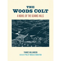 The Woods Colt: A Novel of the Ozarks Hills