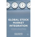 Global Stock Market Integration: Co-Movement, Crises, and Efficiency in Developed and Emerging Markets