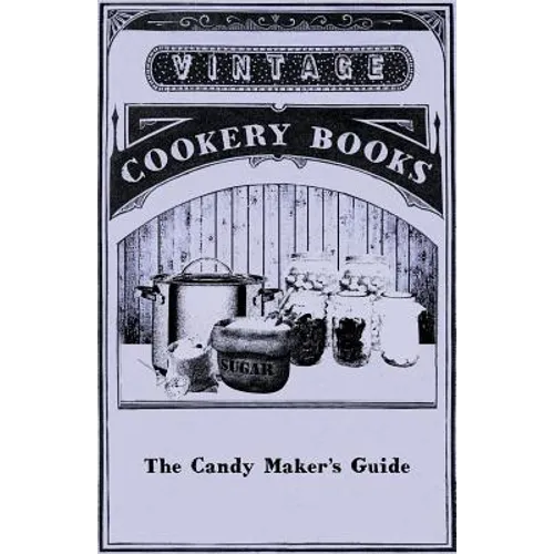 The Candy Maker's Guide