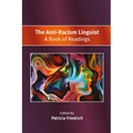 The Anti-Racism Linguist: A Book of Readings
