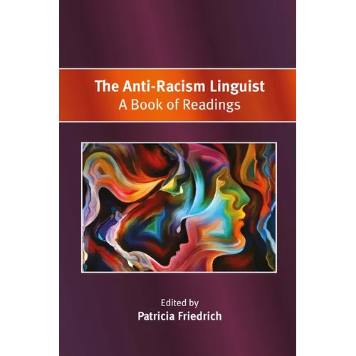 The Anti-Racism Linguist: A Book of Readings