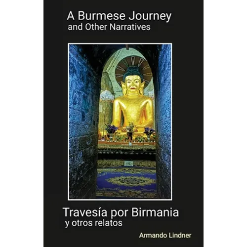 A Burmese Journey and Other Narratives