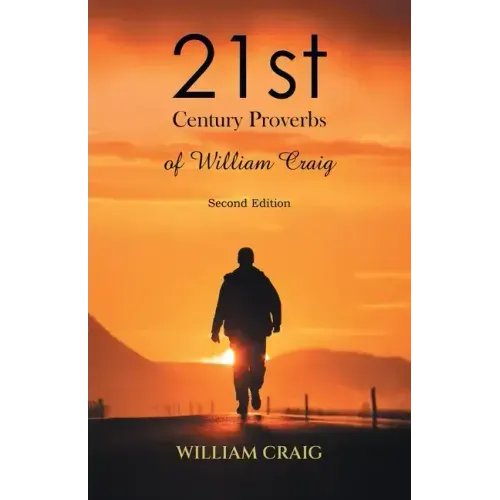 21st Century Proverbs of William Craig: Second Edition