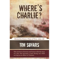 Where's Charlie?: Memories from a Time of War, 1965-68