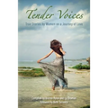 Tender Voices: True Stories by Women on a Journey of Love
