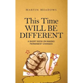 This Time Will Be Different: A Short Book on Making Permanent Changes