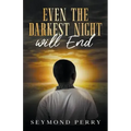 Even the Darkest Night Will End
