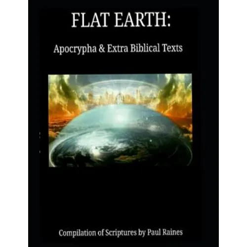 Flat Earth: Apocrypha & Extra Biblical Texts