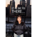 Let Me Take You There...