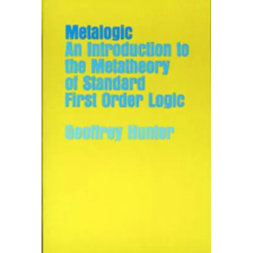 Metalogic: An Introduction to the Metatheory of Standard First Order Logic
