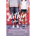 Within: Making Peace with Food and Body Image to Create a Healthy Family and Home