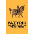 Pazyrik - The Valley of the Frozen Tombs
