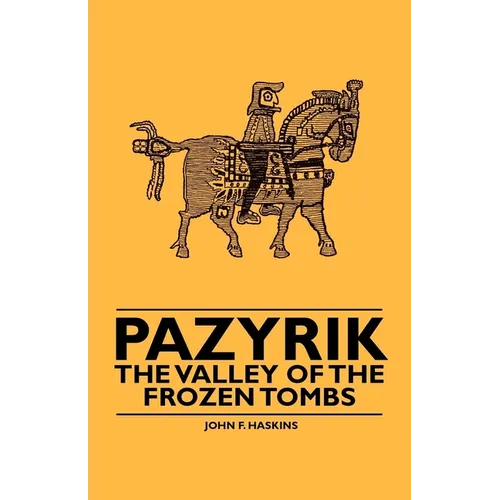 Pazyrik - The Valley of the Frozen Tombs