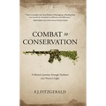 Combat to Conservation: A Marine's Journey through Darkness into Nature's Light