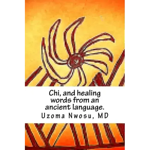 Chi, and healing words from an ancient language.