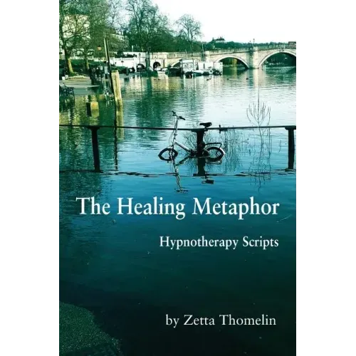 The Healing Metaphor: Hypnotherapy Scripts