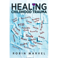 Healing Childhood Trauma: Transforming Pain into Purpose with Post-Traumatic Growth