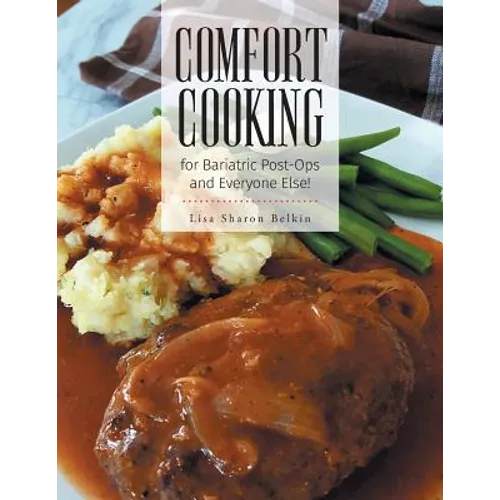Comfort Cooking for Bariatric Post-Ops and Everyone Else!