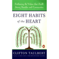 Eight Habits of the Heart: Embracing the Values That Build Strong Families and Communities