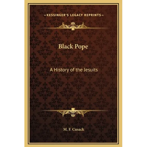 Black Pope: A History of the Jesuits