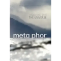 Meta Phor: A simple and profound guide for connecting with the Universe