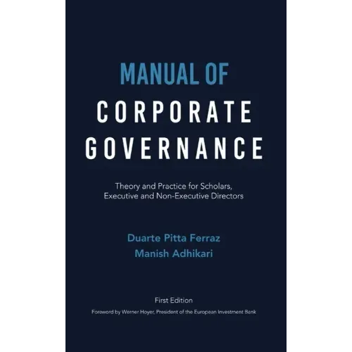 Manual of Corporate Governance: Theory and Practice for Scholars, Executive and Non-Executive Directors