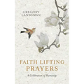 Faith Lifting Prayers: A Celebration of Humanity