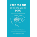 Care For The Neurodivergent Soul: Wired Differently. Living Intentionally.