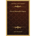 Five of Maxwell's Papers