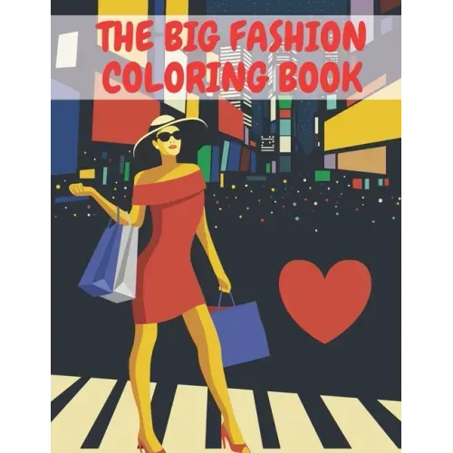 The Big Fashion Coloring Book: For the Paris Desing Adults Women Gifts Style Tenn Chrirden Cute Jumbo Kids Girls