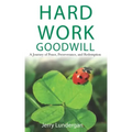 Hard Work & Goodwill: A Journey of Peace, Perseverance, and Redemption