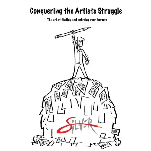 Conquering the artists struggle: The art of finding and enjoying the journey
