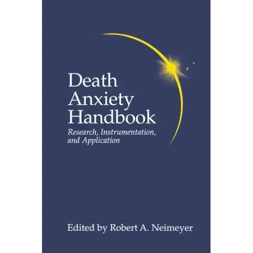 Death Anxiety Handbook: Research, Instrumentation, and Application