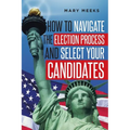 How to navigate the election process and select your candidates